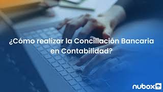 Contabilidad  ¿Cómo realizar la Conciliación Bancaria [upl. by Mcgrody]