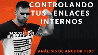 Controla el ANCHOR TEXT de los Enlaces Internos SEO Avanzado [upl. by Boland246]