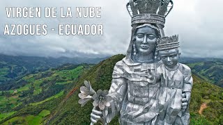 Virgen de La Nube en el Abuga │ Azogues  Ecuador [upl. by Jabon567]