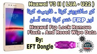 Huawei Y3 II LUAU22 FRP Reset Done By EFT Dongle [upl. by Eberta482]