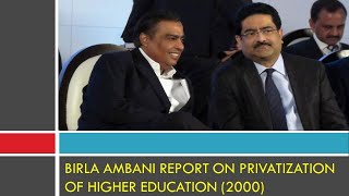 B Ed  BIRLA AMBANI REPORT ON PRIVATIZATION OF HIGHER EDUCATION 2000 [upl. by Ellata]