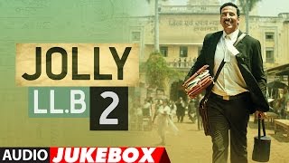 Jukebox Jolly LLB 2 Full Songs Audio Akshay Kumar Huma Qureshi  TSeries [upl. by Turrell]