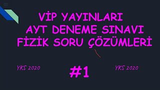 VİP YAYINLARI AYT DENEME SINAVI FİZİK SORU ÇÖZÜMLERİ  1 [upl. by Dream]