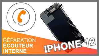 Réparation écouteur interne iPhone 12 [upl. by Carr]