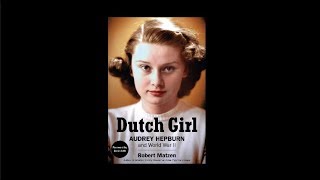 Dutch Girl Audrey Hepburn and World War II  Official Book Trailer [upl. by Nryhtak]