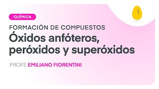 Óxidos anfóteros peróxidos y superóxidos  Química  Formación de compuestos  V10  Egg Educación [upl. by Enoitna]