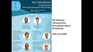 NSI Webinar Intraoperative Neurophysiological Monitoring  24th June 2023 [upl. by Eusassilem]