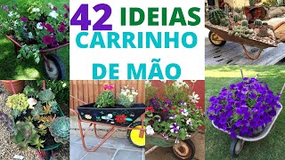 42 IDEIAS DE CARRINHO DE MÃO PARA O SEU JARDIM [upl. by Godfrey]