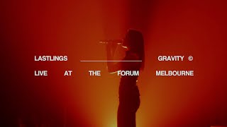 LASTLINGS  GRAVITY Live At The Forum Melbourne [upl. by Camala]