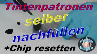 Tintenpatronen selber nachfüllen  Chip resetten  DIY [upl. by Eeryn]