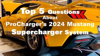 Top 5 Questions On ProChargers 2024 Mustang S650 Supercharger Kit [upl. by Luiza994]