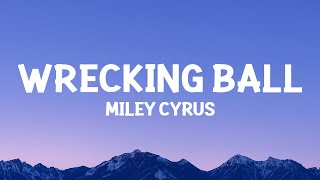 MileyCyrus  Wrecking Ball Lyrics [upl. by Rubi]