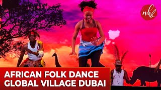 African Traditional Dance amp Song at Global Village Dubai  29th Season [upl. by Ybanrab239]