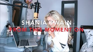 Shania Twain  From This Moment On  Cover [upl. by Aredna]