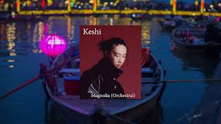 Keshi  Magnolia Orchestral [upl. by Wira202]