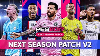 PES 2017 Next Season Patch V2  AIO 20232024 [upl. by Ralleigh3]