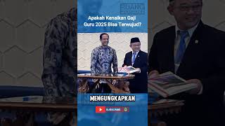 Apakah Kenaikan Gaji Guru 2025 Bisa Terwujud prabowo gibran [upl. by Nee]