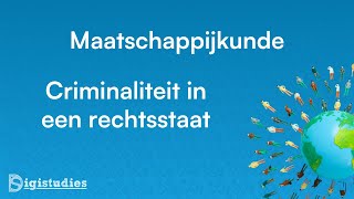 Maatschappijkunde  Criminaliteit in een rechtsstaat [upl. by Lotsirhc173]