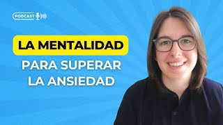 La Mentalidad Para Afrontar y Superar La Ansiedad 🧠 [upl. by Yartnod439]