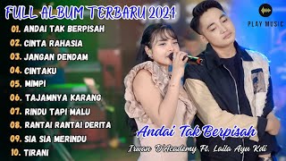 ANDAI TAK BERPISAH  LAILA AYU KDI FT IRWAN DACADEMY FULL ALBUM TERBARU 2024 [upl. by Asuncion720]