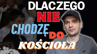 DLACZEGO NIE CHODZĘ DO KOŚCIOŁA [upl. by Stag318]