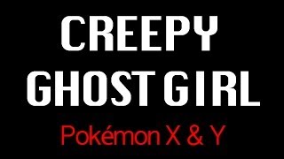 Creepy Ghost Girl Pokemon Ghost Girl Pokemon X and Y Real Ghost Easter Egg [upl. by Nimsay114]