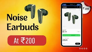 Loot Over 🛑 Noise Earbuds Loot at Rs 200  Best Offer Ever 🔥 [upl. by Kopple]