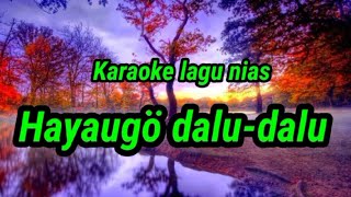 hayaugö daludalukaraoke lagu niashobimusic karaokelagunias [upl. by Rinaldo250]