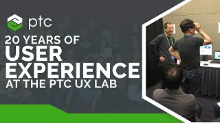 20 Years of User Experience at the PTC UX Lab [upl. by Neetsyrk]