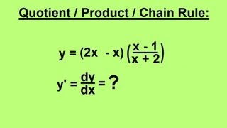 Calculus 1 CH 3 Derivatives 7 of 24 QuotientProduct Chain Rule [upl. by Nnayllehs]