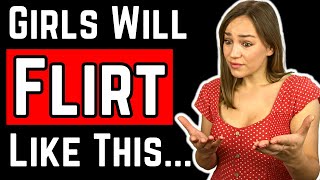 How Girls Flirt With Guys Female Flirting Signs You NEED To Know [upl. by Sokim529]