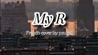 My R  french cover by poucet [upl. by Nahtanoy246]