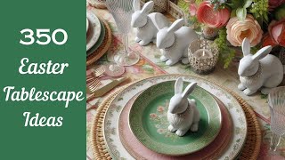 350 EasterTablescape Ideas [upl. by Stephenson]