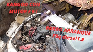 BURRO ARRANQUE de KANGOO diesel 19 en R9 modificacion [upl. by Macrae]