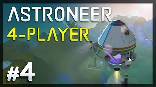 Astroneer  4  Blast Off 4Player Astroneer Gameplay [upl. by Nibbor115]