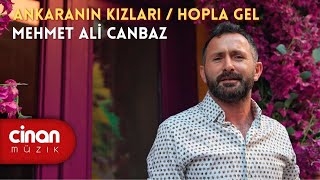 Mehmet Ali Canbaz  Ankaranın Kızları  Hopla Gel Oyun Havası [upl. by Salvatore]