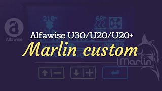 Marlin Custom sur les Alfawise U30U20U20 [upl. by Aryk]