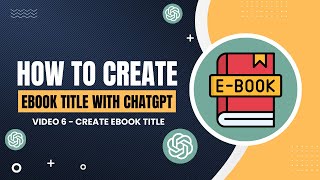 How To Create eBook Title With ChatGPT [upl. by Boorman]