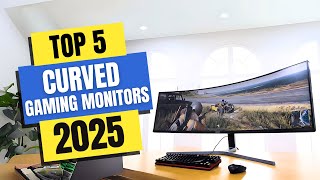 Best Curved Gaming Monitors 2025  Which Curved Gaming Monitor Should You Buy in 2025 [upl. by Oleg]