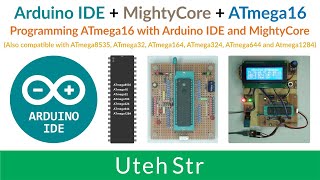 Arduino IDE  MightyCore  ATmega16  Programming ATmega16 with Arduino IDE and MightyCore [upl. by Ailin]