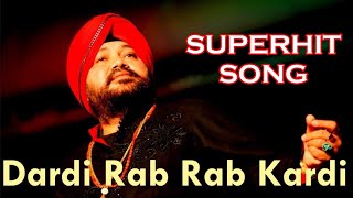 Dardi Rab Rab Kardi  Daler Mehnadi New Song  HD Video [upl. by Agn575]