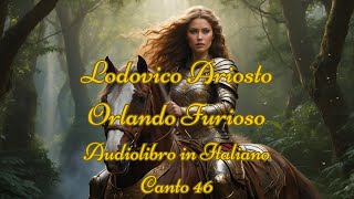 Lodovico Ariosto  Orlando Furioso  Audiolibro in Italiano  Canto 46 [upl. by Panchito]