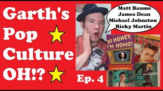 Garths Pop Culture OH Ep4 Matt Baume James Dean Michael Johnston and Ricky Martin [upl. by Alilad]