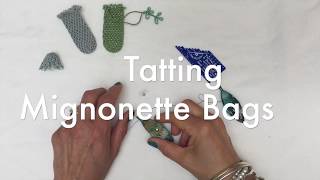 Tatting  Mignonette Bag [upl. by Lairbag]