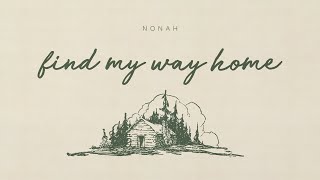 NONAH  Find My Way Home Official Lyric Video [upl. by Marko698]