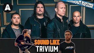 Sound Like Trivium  Without Busting the Bank [upl. by Axe]