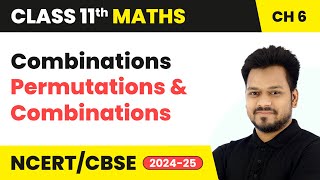 Combinations  Permutations and Combinations  Class 11 Maths Chapter 6  CBSE 202425 [upl. by Mohandas902]