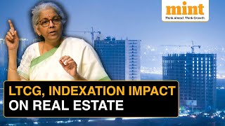 Budget 2024 Understanding the Impact of LTCG Reduction amp Abolishment of Indexation on Real Estate [upl. by Dede]