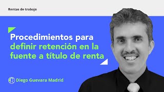 Procedimientos usados para definir el monto mensual de retención en la fuente a título de renta [upl. by Pascasia]