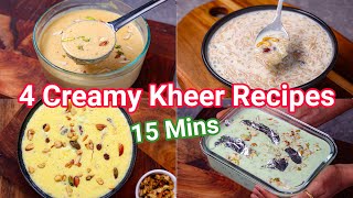 4 Creamy Kheer Recipes in 15 Mins  Quick amp Easy Instant Kheer Recipe for any Occasions [upl. by Epp]